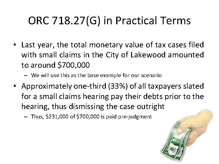 ORC 718. 27(G) in Practical Terms • Last year, the total monetary value of