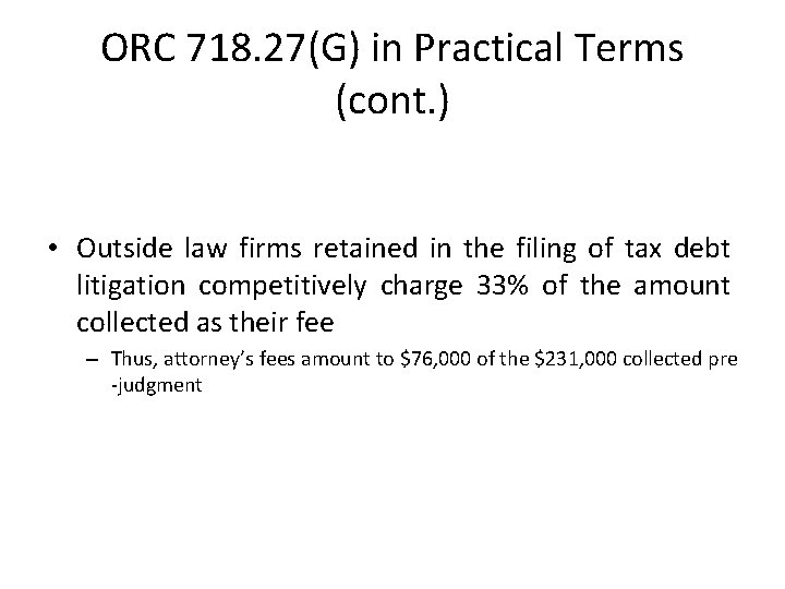 ORC 718. 27(G) in Practical Terms (cont. ) • Outside law firms retained in