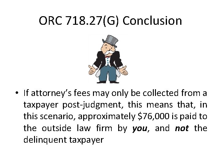 ORC 718. 27(G) Conclusion • If attorney’s fees may only be collected from a