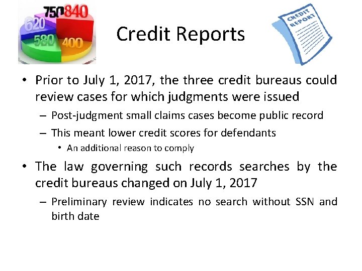 Credit Reports • Prior to July 1, 2017, the three credit bureaus could review