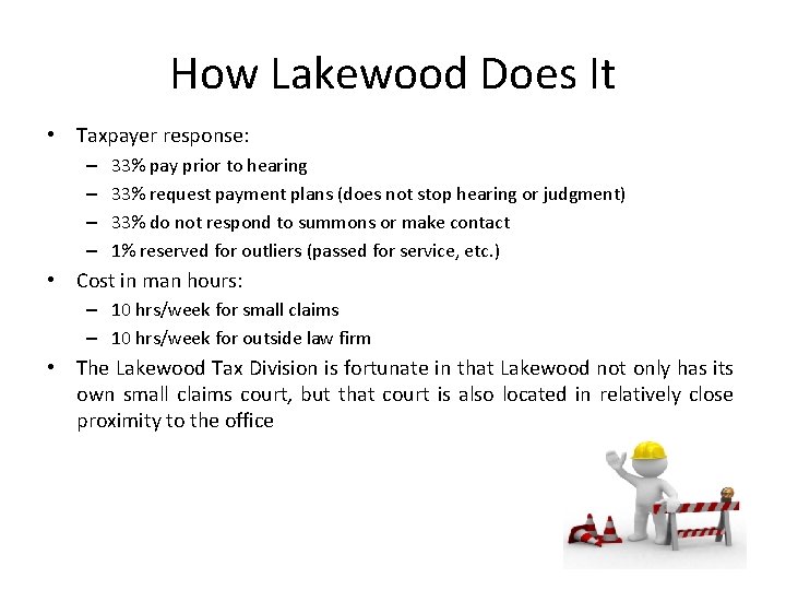 How Lakewood Does It • Taxpayer response: – – 33% pay prior to hearing