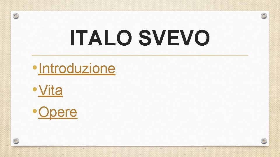 ITALO SVEVO • Introduzione • Vita • Opere 