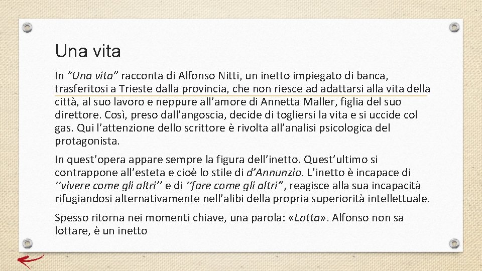 Una vita In “Una vita” racconta di Alfonso Nitti, un inetto impiegato di banca,