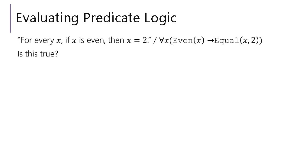 Evaluating Predicate Logic 