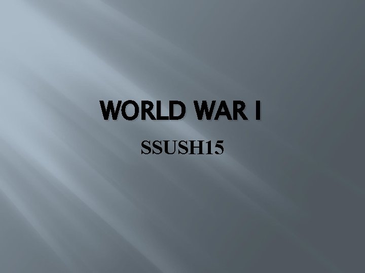 WORLD WAR I SSUSH 15 