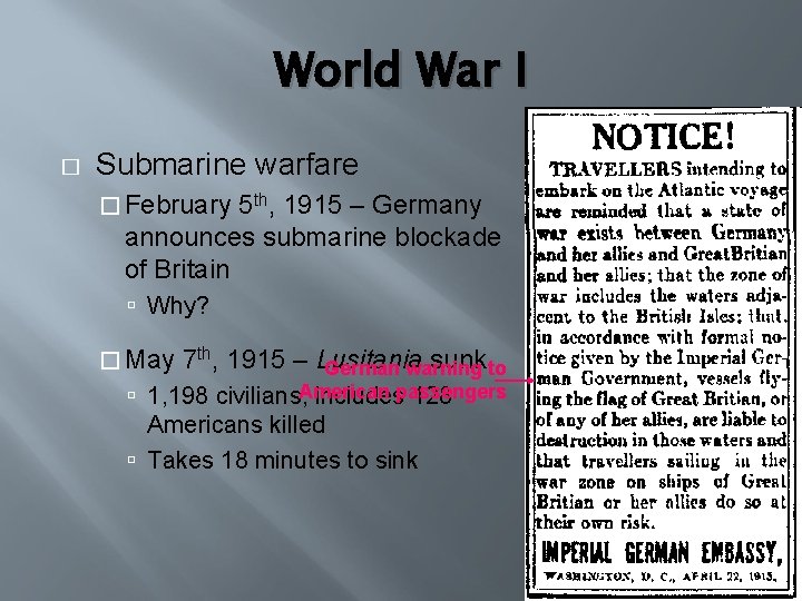 World War I � Submarine warfare � February 5 th, 1915 – Germany announces