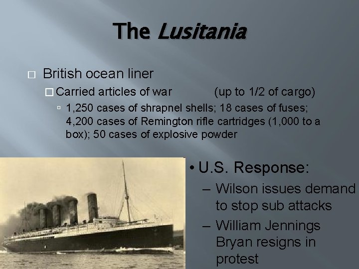 The Lusitania � British ocean liner � Carried articles of war (up to 1/2