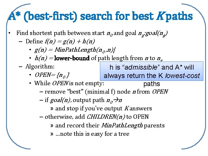 A* (best-first) search for best K paths • Find shortest path between start n