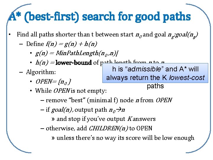 A* (best-first) search for good paths • Find all paths shorter than t between