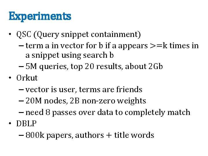 Experiments • QSC (Query snippet containment) – term a in vector for b if