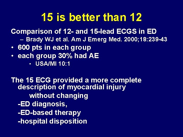 15 is better than 12 Comparison of 12 - and 15 -lead ECGS in