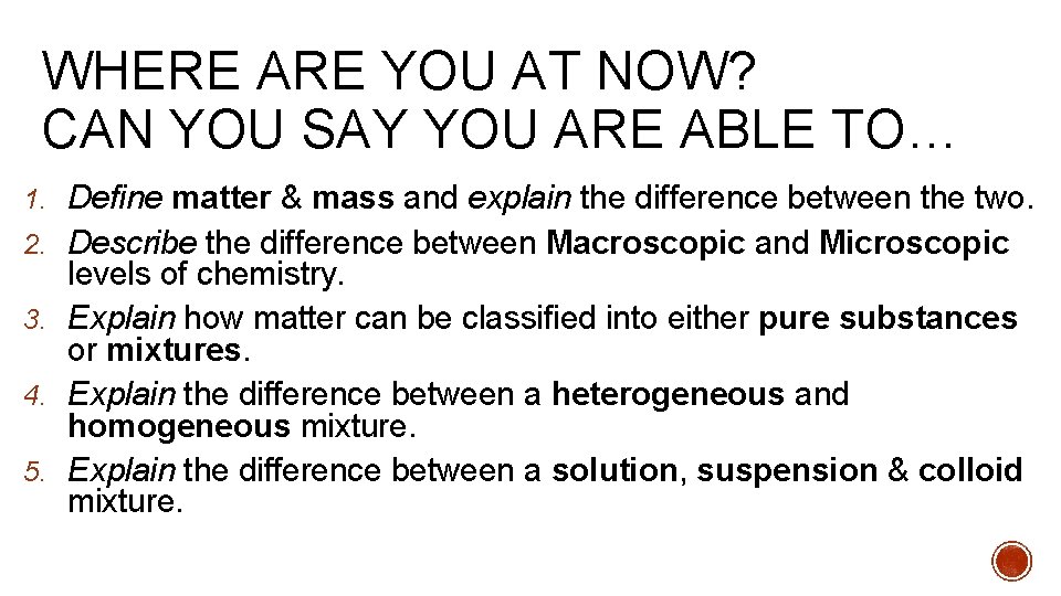 WHERE ARE YOU AT NOW? CAN YOU SAY YOU ARE ABLE TO… 1. Define