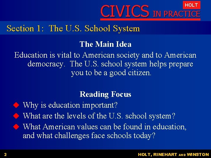 CIVICS IN PRACTICE HOLT Section 1: The U. S. School System The Main Idea