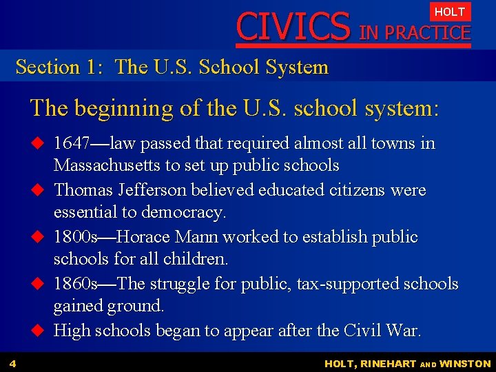 CIVICS IN PRACTICE HOLT Section 1: The U. S. School System The beginning of