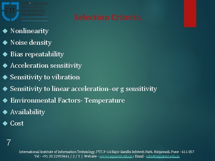 Selection Criteria Nonlinearity Noise density Bias repeatability Acceleration sensitivity Sensitivity to vibration Sensitivity to