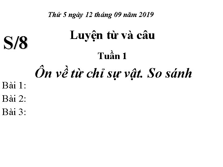 Thứ 5 ngày 12 tháng 09 năm 2019 S/8 Bài 1: Bài 2: Bài