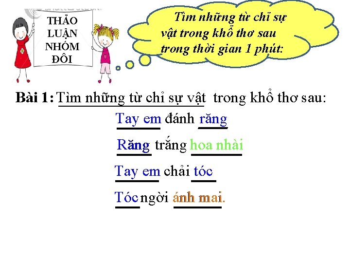 THẢO LUẬN NHÓM ĐÔI Tìm những từ chỉ sự vật trong khổ thơ sau
