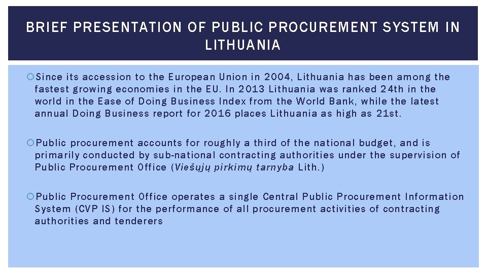 BRIEF PRESENTATION OF PUBLIC PROCUREMENT SYSTEM IN LITHUANIA Since its accession to the European