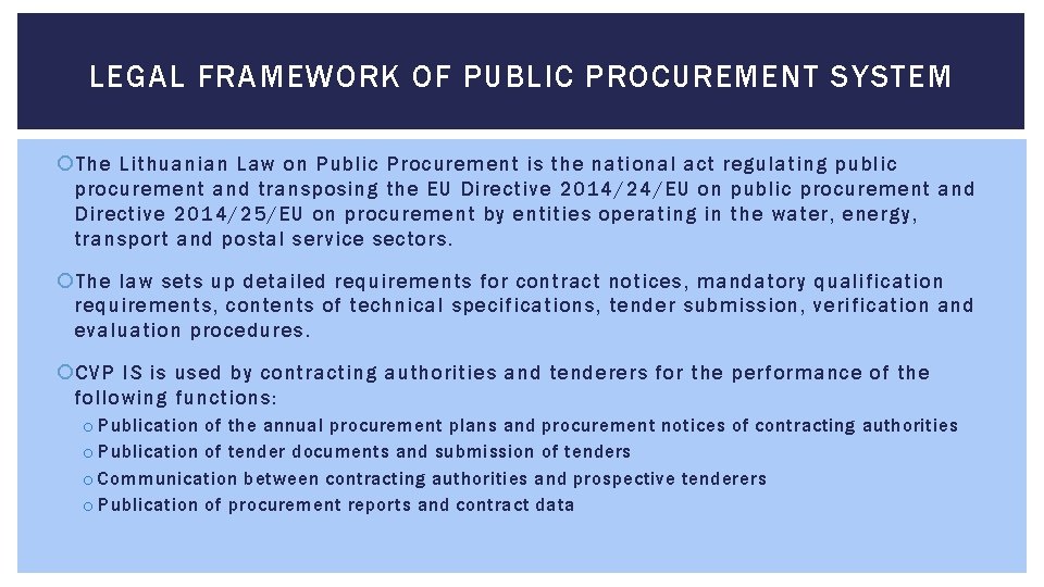 LEGAL FRAMEWORK OF PUBLIC PROCUREMENT SYSTEM The Lithuanian Law on Public Procurement is the
