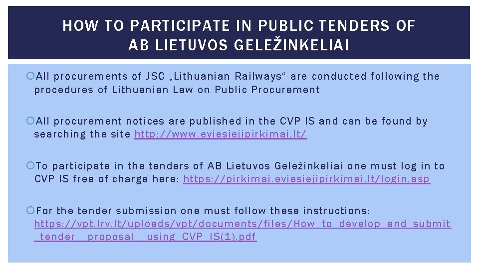 HOW TO PARTICIPATE IN PUBLIC TENDERS OF AB LIETUVOS GELEŽINKELIAI All procurements of JSC