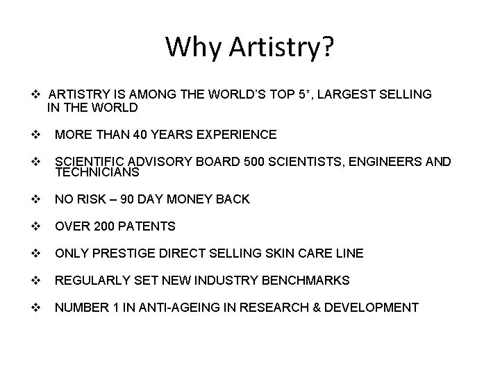 Why Artistry? v ARTISTRY IS AMONG THE WORLD’S TOP 5*, LARGEST SELLING IN THE