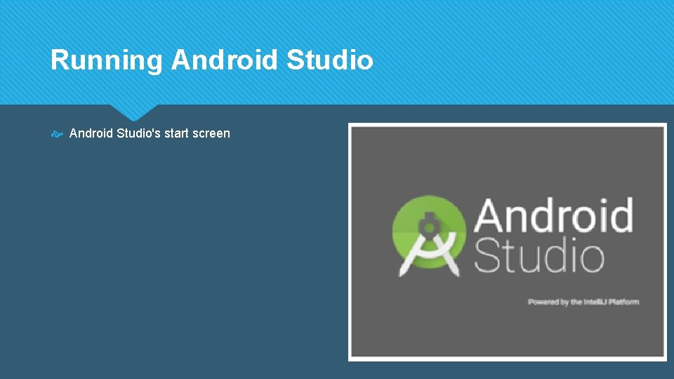 Running Android Studio's start screen 