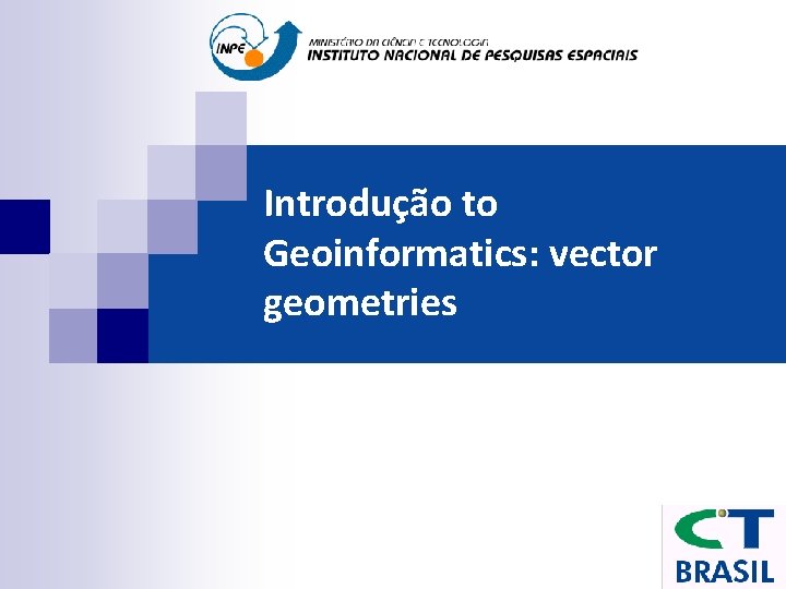 Introdução to Geoinformatics: vector geometries 