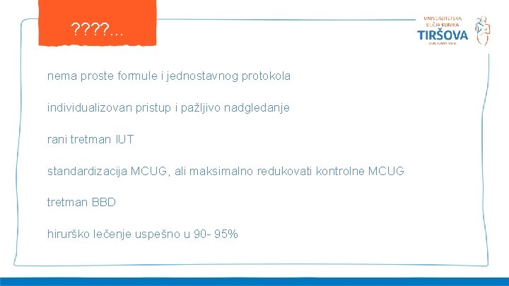 ? ? . . . nema proste formule i jednostavnog protokola individualizovan pristup i