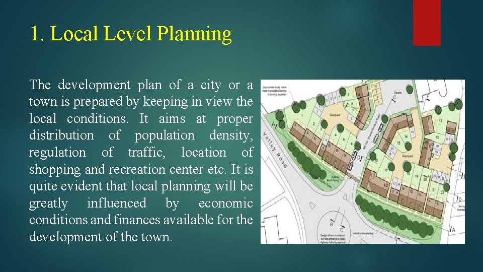 1. Local Level Planning The development plan of a city or a town is