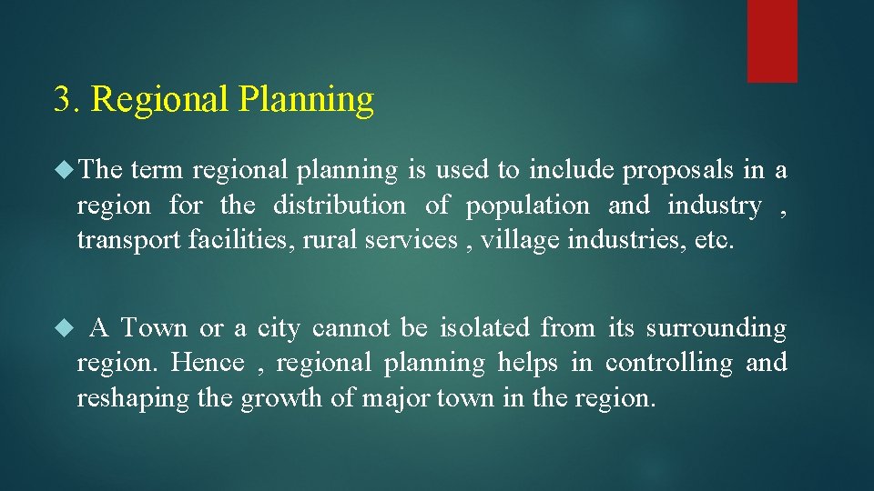 3. Regional Planning The term regional planning is used to include proposals in a