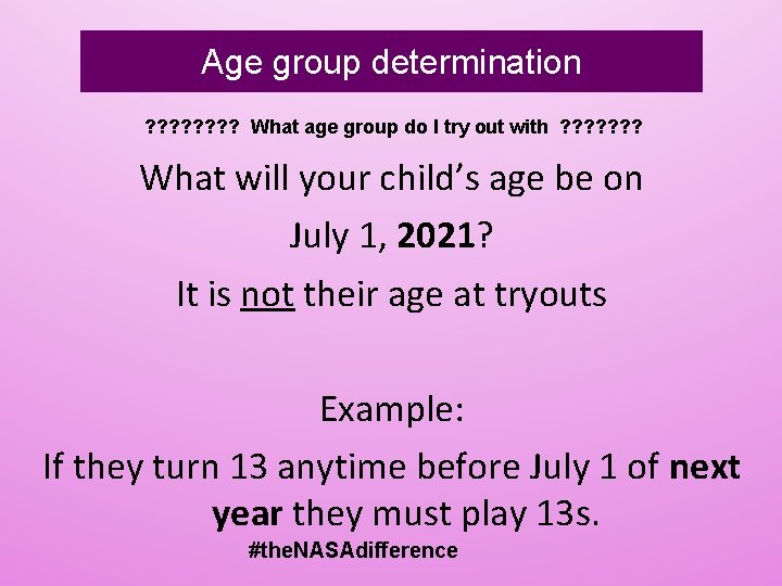 Age group determination ? ? ? ? What age group do I try out