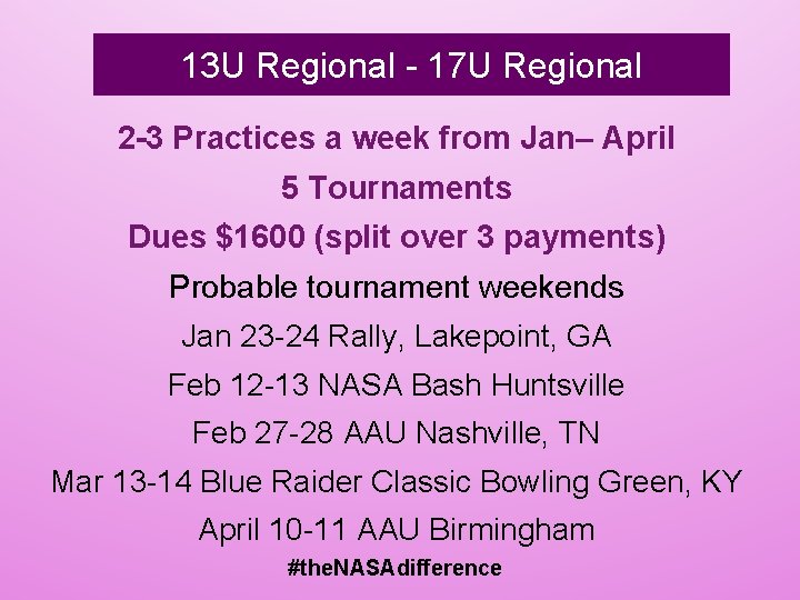 13 U Regional - 17 U Regional 2 -3 Practices a week from Jan–