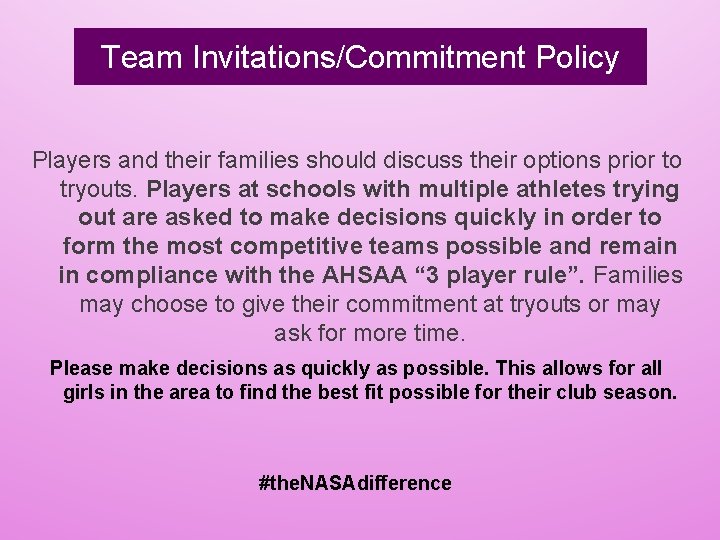 Team Invitations/Commitment Policy Players and their families should discuss their options prior to tryouts.