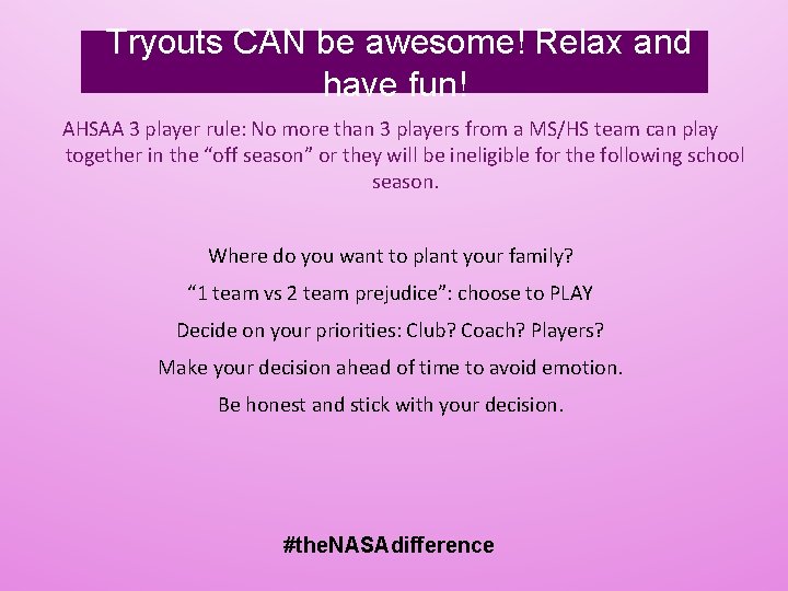 Tryouts CAN be awesome! Relax and have fun! AHSAA 3 player rule: No more