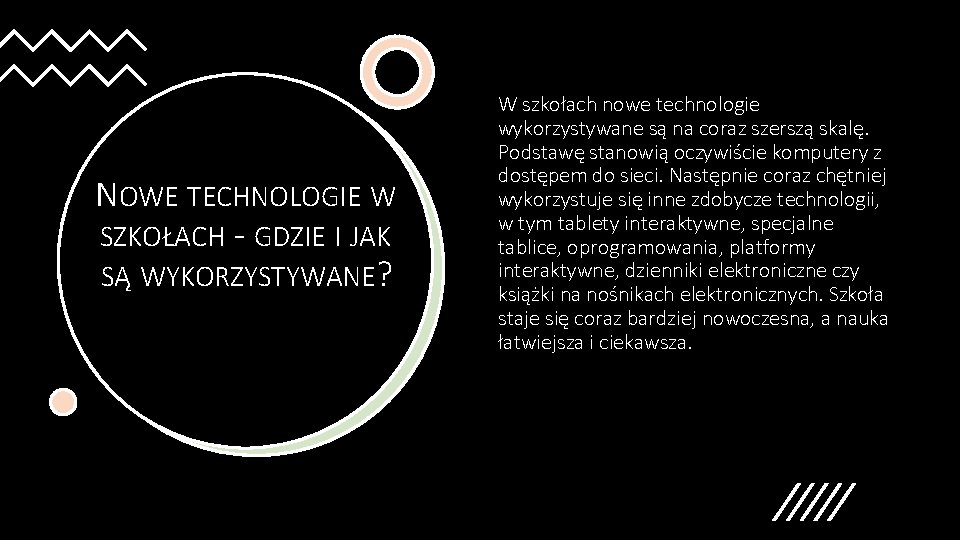 NOWE TECHNOLOGIE W SZKOŁACH - GDZIE I JAK SĄ WYKORZYSTYWANE? W szkołach nowe technologie