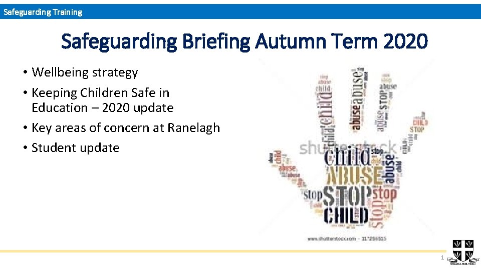 Safeguarding Training Safeguarding Briefing Autumn Term 2020 • Wellbeing strategy • Keeping Children Safe