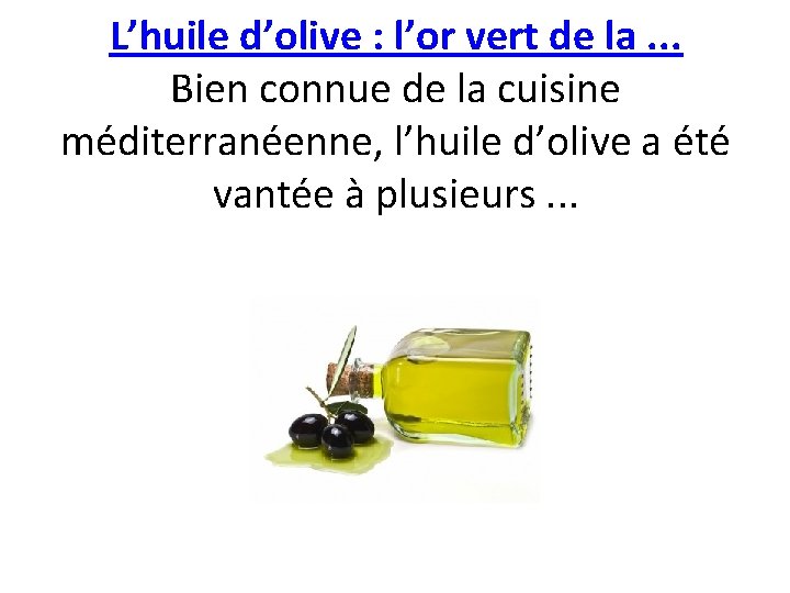 L’huile d’olive : l’or vert de la. . . Bien connue de la cuisine