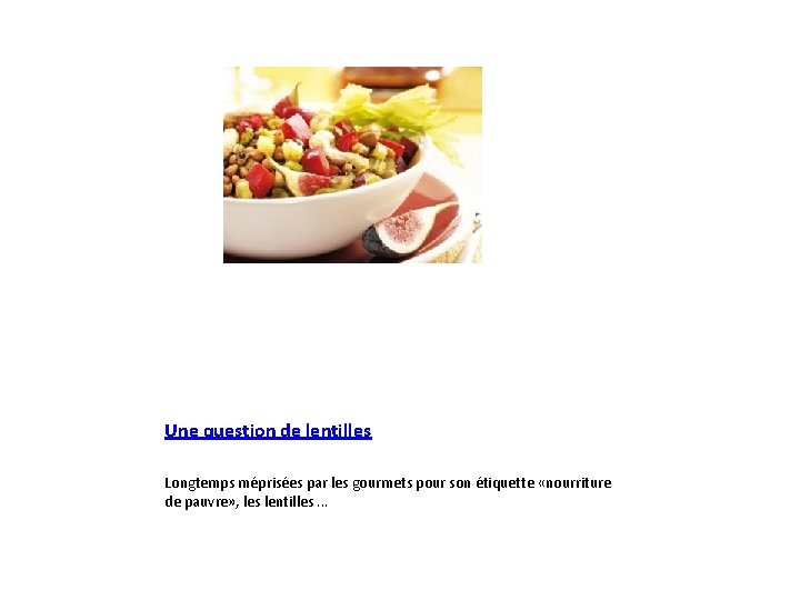 Une question de lentilles Longtemps méprisées par les gourmets pour son étiquette «nourriture de