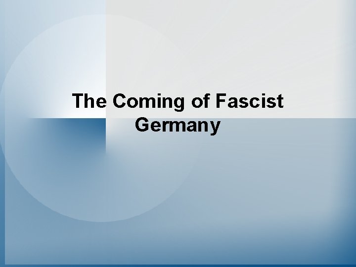 The Coming of Fascist Germany 