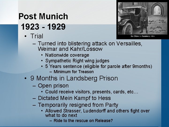 Post Munich 1923 - 1929 • Trial – Turned into blistering attack on Versailles,