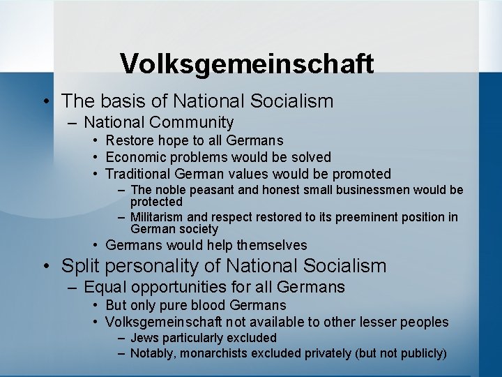 Volksgemeinschaft • The basis of National Socialism – National Community • Restore hope to