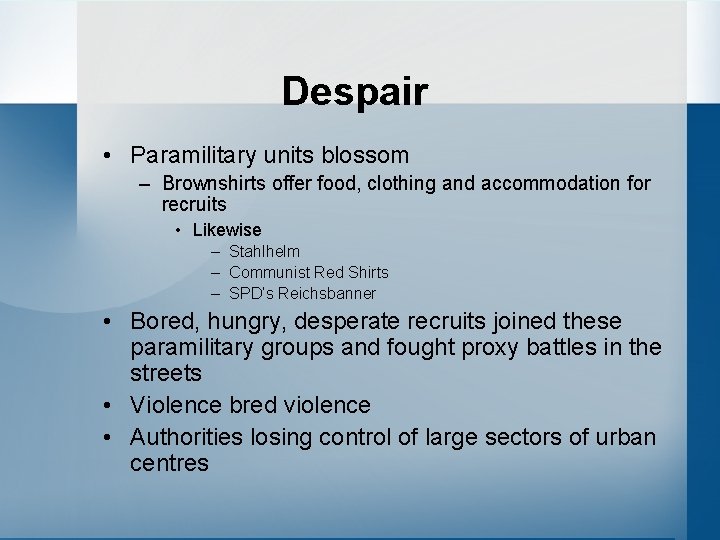 Despair • Paramilitary units blossom – Brownshirts offer food, clothing and accommodation for recruits