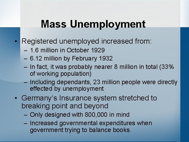 Mass Unemployment • Registered unemployed increased from: – 1. 6 million in October 1929