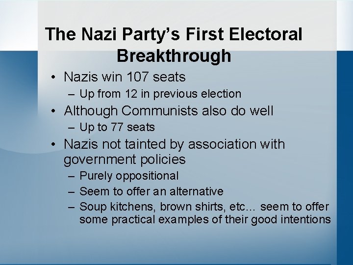 The Nazi Party’s First Electoral Breakthrough • Nazis win 107 seats – Up from