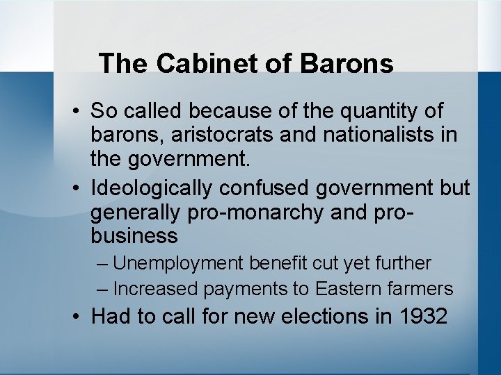 The Cabinet of Barons • So called because of the quantity of barons, aristocrats