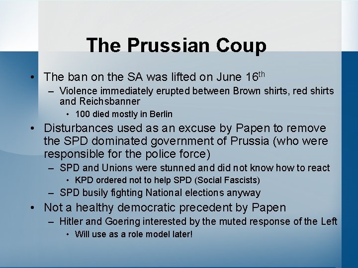 The Prussian Coup • The ban on the SA was lifted on June 16