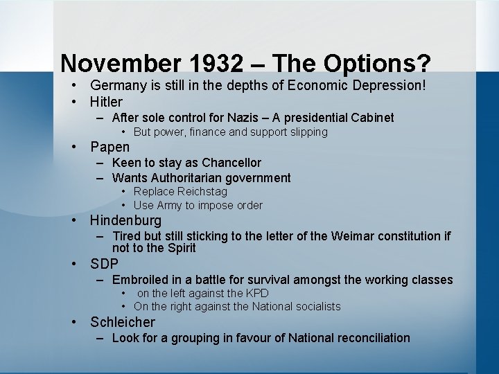 November 1932 – The Options? • Germany is still in the depths of Economic