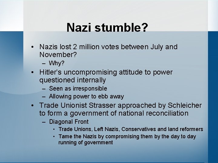 Nazi stumble? • Nazis lost 2 million votes between July and November? – Why?