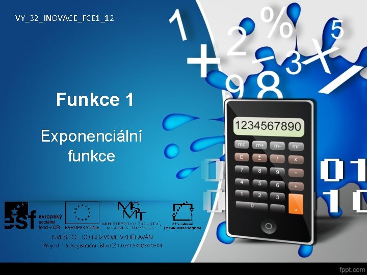 VY_32_INOVACE_FCE 1_12 Funkce 1 Exponenciální funkce 
