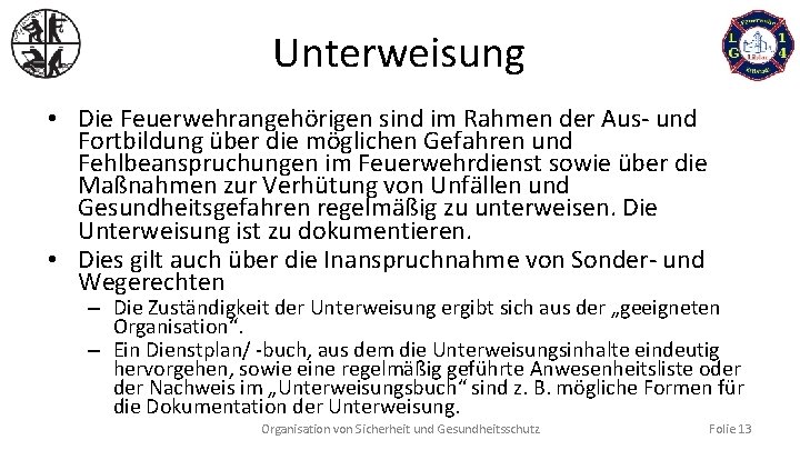 Unterweisung • Die Feuerwehrangehörigen sind im Rahmen der Aus- und Fortbildung über die möglichen